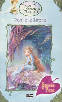 Libro Rani e le sirene. Fairies. Il mondo segreto di Trilli di Lisa Papademetriou - ean 9788852206337 - Disney Libri