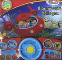 Libro primo volo della gru. Little Einsteins di  - ean 9788852206535 - Disney Libri