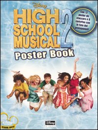 Libro High School Musical 2. Poster book di  - ean 9788852206733 - Disney Libri