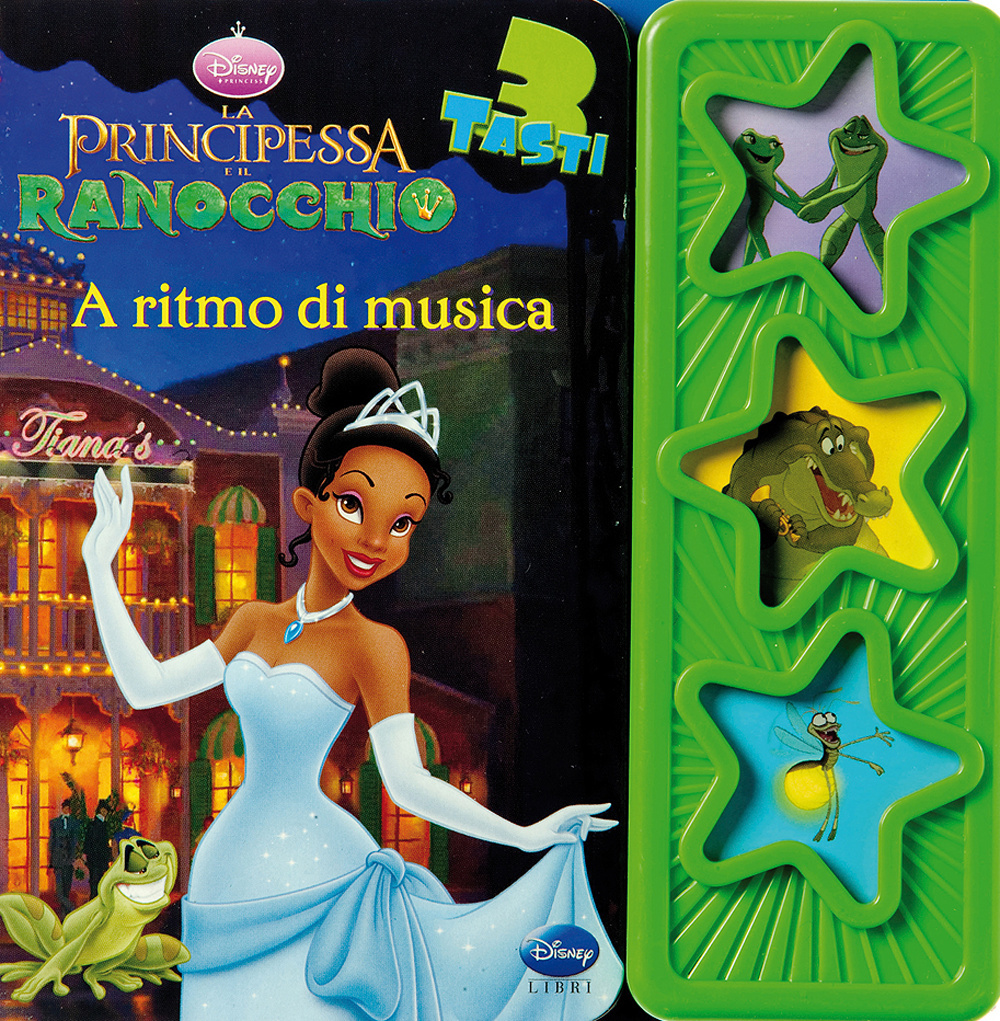 Libro principessa e il ranocchio. A ritmo di musica di  - ean 9788852207976 - Disney Libri