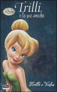 Libro Trilli e Vidia. Trilli e le sue amiche. Fairies di  - ean 9788852208126 - Disney Libri