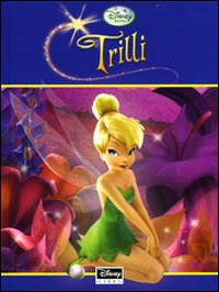 Libro Trilli di  - ean 9788852208461 - Disney Libri