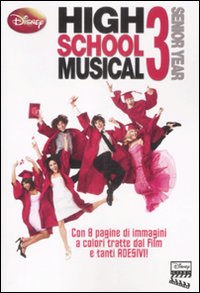 Libro High School Musical 3. Senior year. Con adesivi di  - ean 9788852208560 - Disney Libri