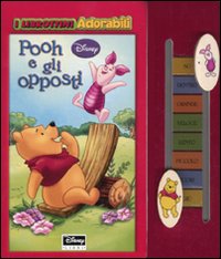 Libro Pooh e gli opposti di  - ean 9788852209215 - Disney Libri