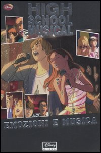 Libro High School Musical. Emozioni e musica di  - ean 9788852209260 - Disney Libri