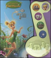 Libro Trilli. Fairies di  - ean 9788852209666 - Disney Libri