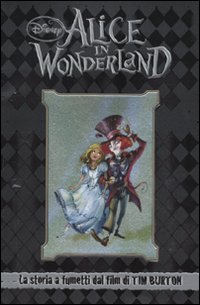 Libro Alice in Wonderland. La storia a fumetti dal film di Tim Burton di Alessandro Ferrari; Massimiliano Narciso - ean 9788852209772 - Disney Libri