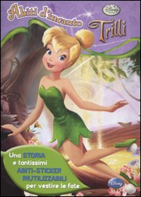 Libro Abiti d'incanto. Trilli. Con adesivi di  - ean 9788852210068 - Disney Libri