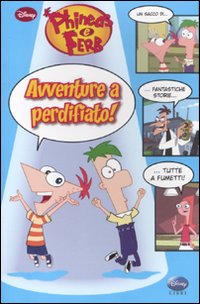 Libro Avventure a perdifiato! Phineas & Ferb di  - ean 9788852210396 - Disney Libri