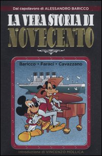 Libro vera storia di Novecento di Alessandro Baricco; Tito Faraci; Giorgio Cavazzano - ean 9788852210525 - Disney Libri