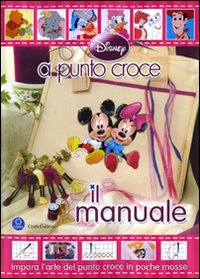 Libro A punto croce. Il manuale di  - ean 9788852210716 - Disney Libri