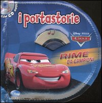 Libro Rime da campioni. Cars. Motori ruggenti. I portastorie di  - ean 9788852210808 - Disney Libri