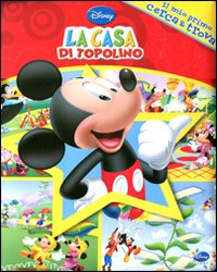 Libro casa di Topolino. Il mio primo cerca & trova di Sue Di Cicco - ean 9788852211300 - Disney Libri