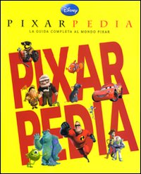 Libro Pixarpedia. La guida completa al mondo Pixar di  - ean 9788852211751 - Disney Libri