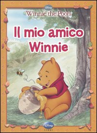 Libro mio amico Winnie di  - ean 9788852211812 - Disney Libri