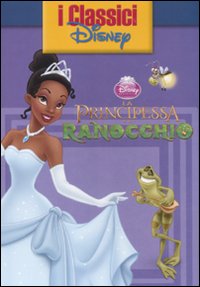 Libro principessa e il ranocchio di  - ean 9788852212024 - Disney Libri