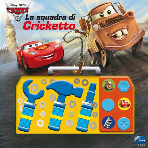 Libro Cars 2. La squadra di Cricketto di  - ean 9788852214448 - Disney Libri