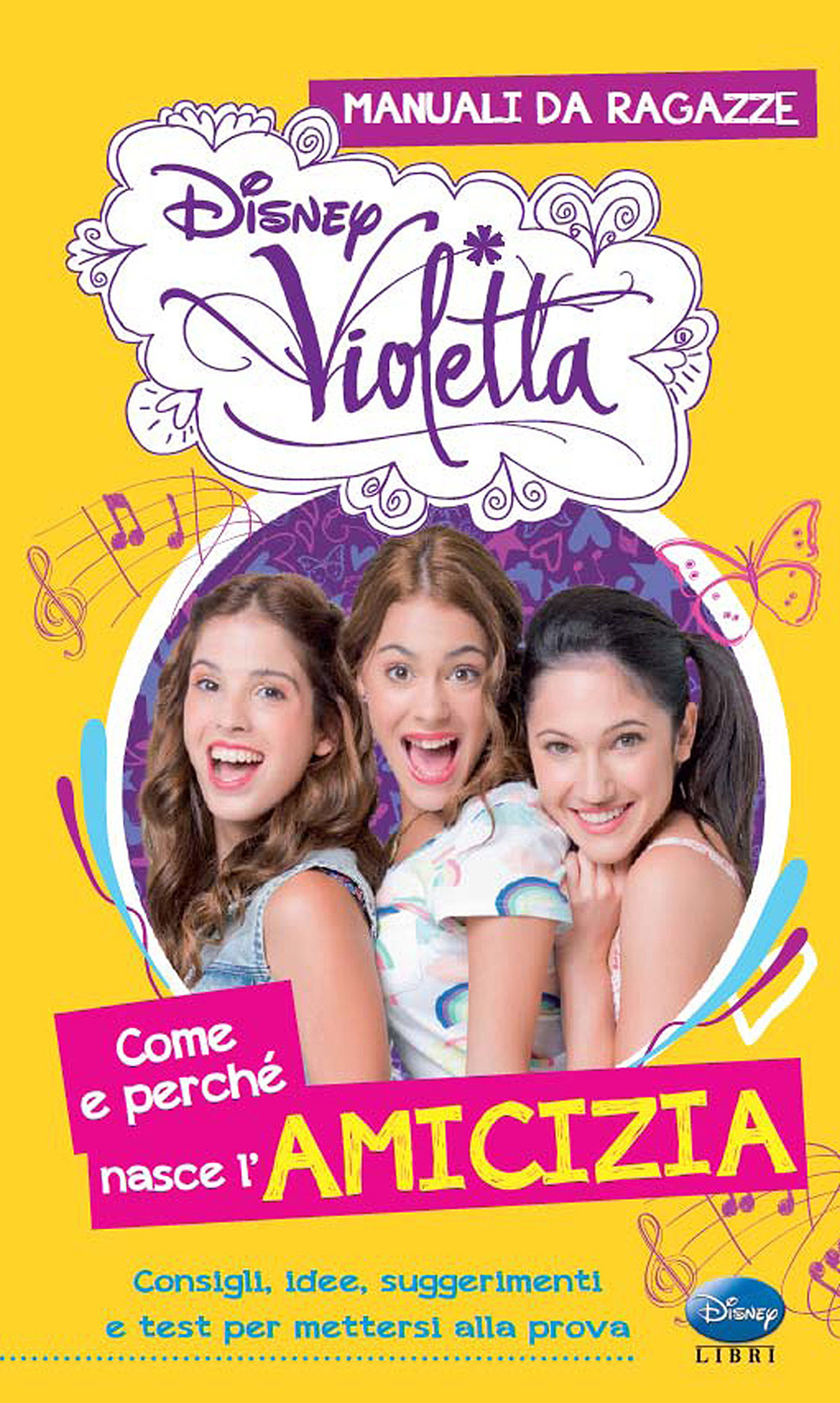 Libro Come e perché nasce l'amicizia. Manuali da ragazze. Violetta. Con adesivi di Valentina Camerini - ean 9788852216664 - Disney Libri