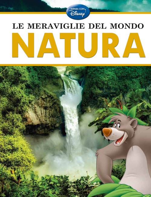 Libro meraviglie del mondo. Natura di  - ean 9788852216725 - Disney Libri
