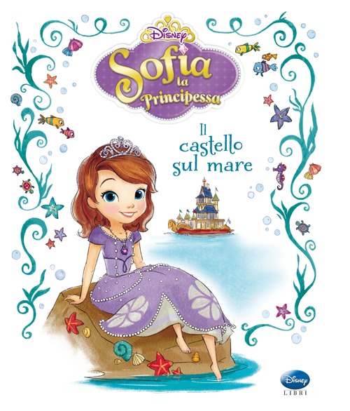 Libro castello sul mare. Sofia la principessa di Catherine Hapka; Grace Lee - ean 9788852217920 - Disney Libri