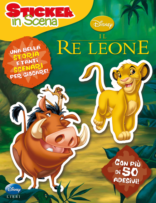Libro re Leone. Sticker in scena. Con adesivi di Tea Orsi - ean 9788852218415 - Disney Libri