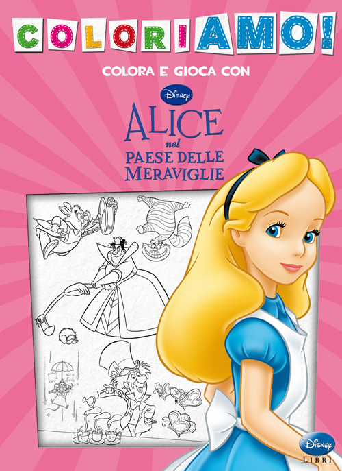 Libro Alice nel paese delle meraviglie. Coloriamo! di  - ean 9788852218422 - Disney Libri