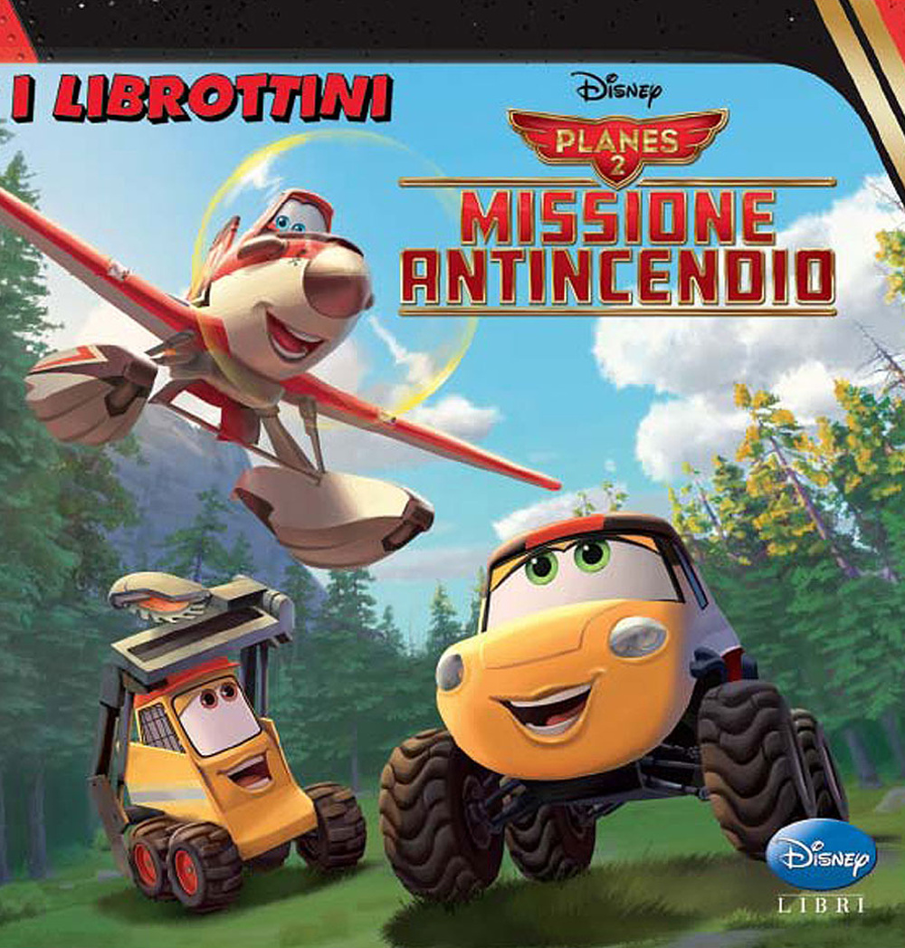 Libro Planes 2. Missione antincendio di Augusto Macchetto - ean 9788852218743 - Disney Libri