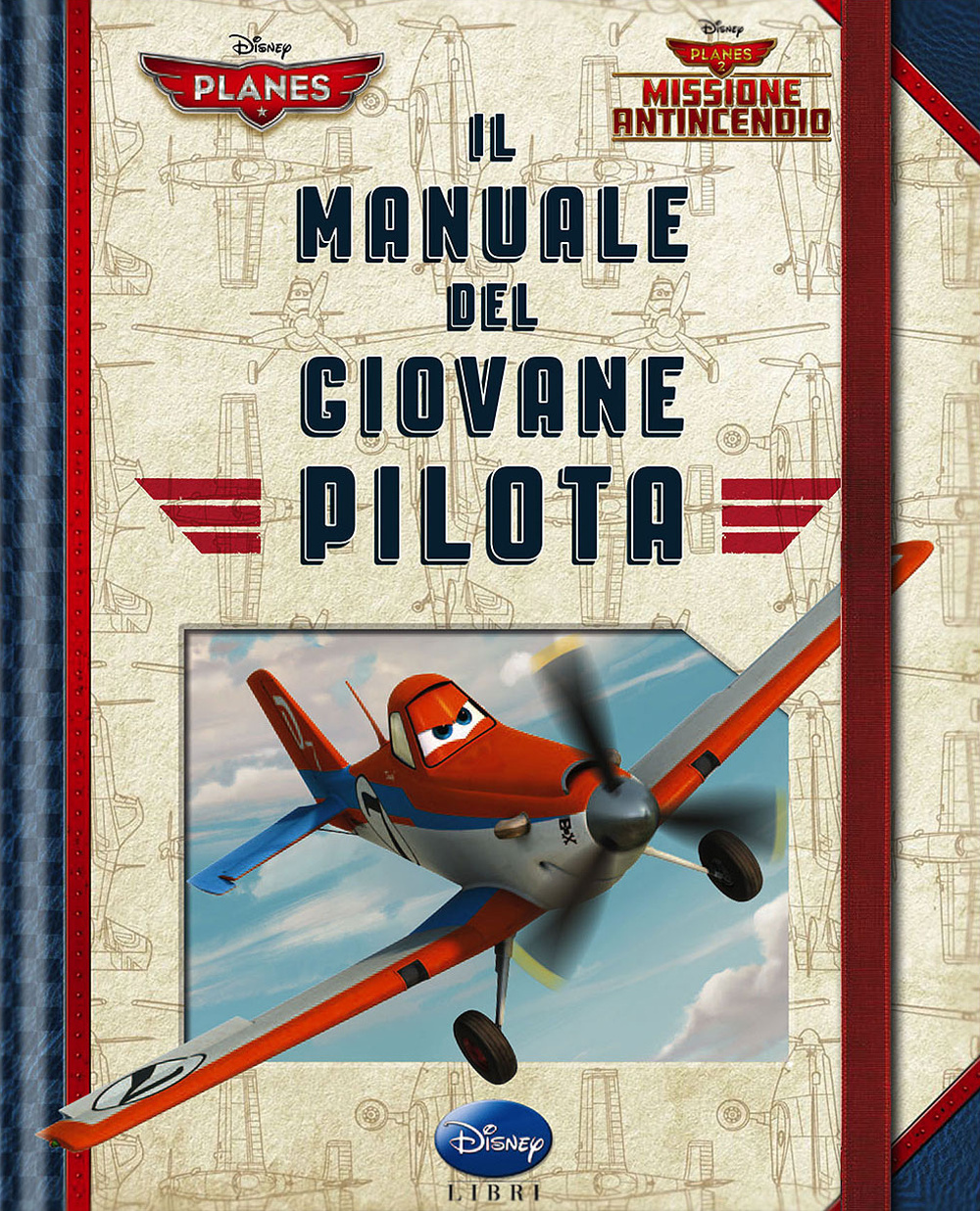 Libro manuale del giovane pilota. Planes. Missione antincendio di Fausto Vitaliano - ean 9788852218798 - Disney Libri