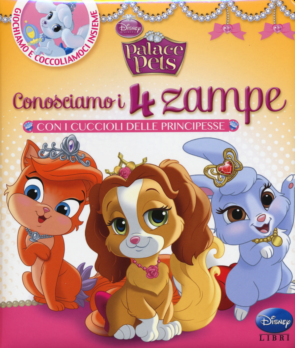 Libro Conosciamo i 4 zampe con i cuccioli delle principesse. Palace pets di  - ean 9788852219207 - Disney Libri