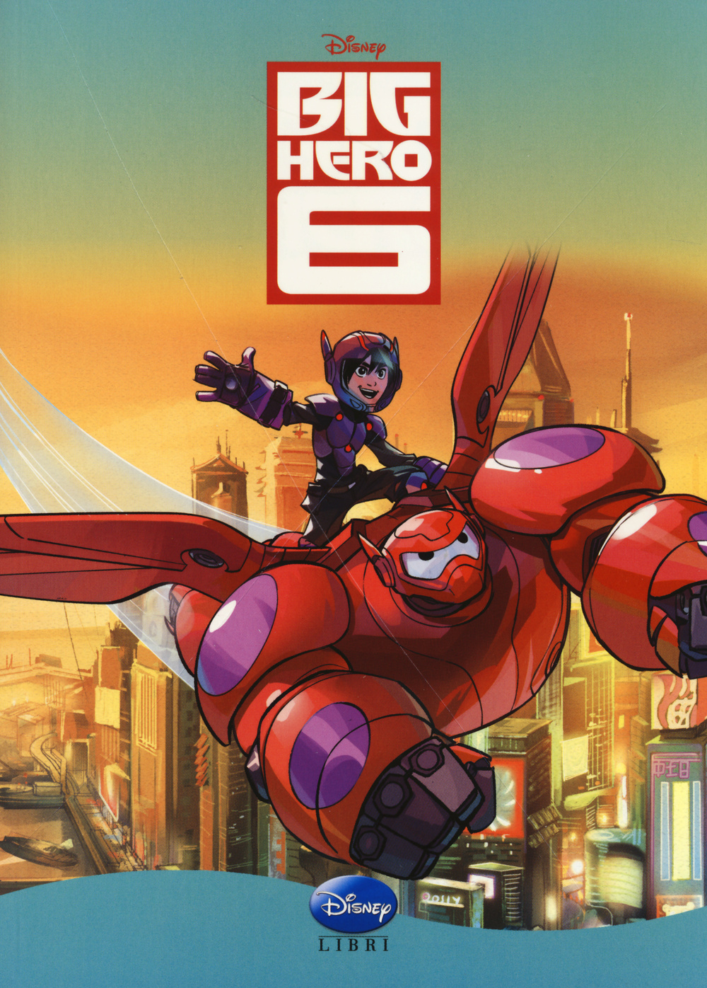 Libro Big Hero 6 di Augusto Macchetto - ean 9788852219306 - Disney Libri