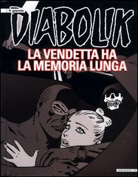 Libro vendetta ha la memoria lunga. Il grande Diabolik di Patricia Martinelli - ean 9788852400650 - IF Edizioni