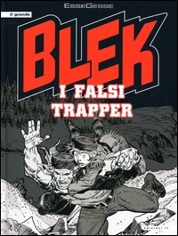Libro falsi trapper. Blek di EsseGesse - ean 9788852400711 - IF Edizioni