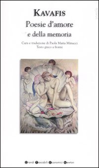 Libro Poesie d'amore e della memoria. Testo greco a fronte di Konstantinos Kavafis - ean 9788854106376 - Newton Compton Editori