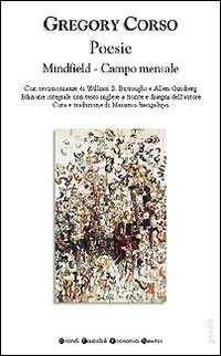 Libro Poesie. Mindfield-Campo mentale. Testo inglese a fronte di Gregory Corso - ean 9788854108349 - Newton Compton Editori