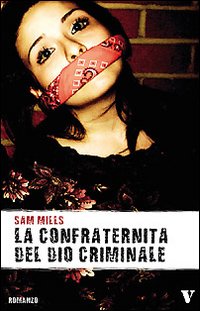 Libro confraternita del Dio criminale di Sam Mills - ean 9788854108905 - Newton Compton Editori