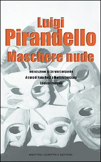 Libro Maschere nude di Luigi Pirandello - ean 9788854109827 - Newton Compton Editori