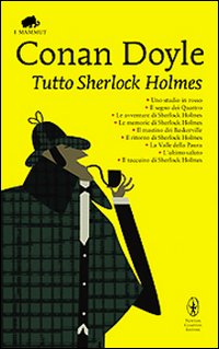 Libro Tutto Sherlock Holmes di Arthur Conan Doyle - ean 9788854113671 - Newton Compton Editori