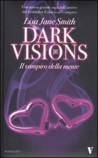 Libro vampiro della mente. Dark visions di Lisa Jane Smith - ean 9788854118355 - Newton Compton Editori