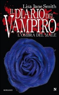 Libro ombra del male. Il diario del vampiro di Lisa Jane Smith - ean 9788854118850 - Newton Compton Editori