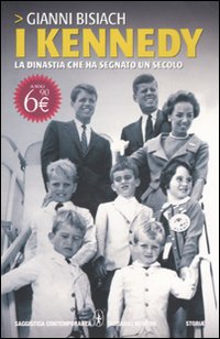 Libro Kennedy. La dinastia che ha segnato un secolo di Gianni Bisiach - ean 9788854121553 - Newton Compton Editori