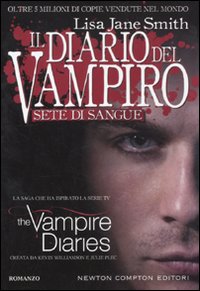 Libro Sete di sangue. Il diario del vampiro di Lisa Jane Smith - ean 9788854129320 - Newton Compton Editori