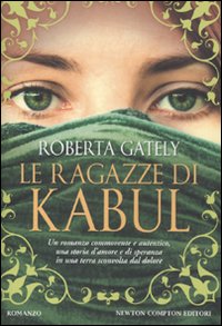 Libro ragazze di Kabul di Roberta Gately - ean 9788854129597 - Newton Compton Editori