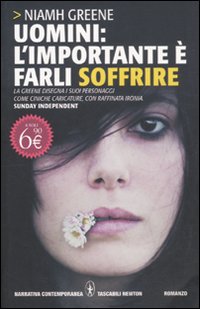 Libro Uomini: l'importante è farli soffrire di Niamh Greene - ean 9788854130241 - Newton Compton Editori