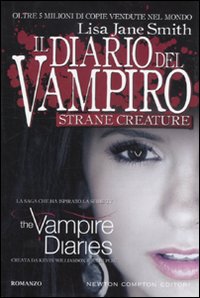 Libro Strane creature. Il diario del vampiro di Lisa Jane Smith - ean 9788854130531 - Newton Compton Editori