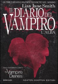Libro alba. Il diario del vampiro di Lisa Jane Smith - ean 9788854135185 - Newton Compton Editori