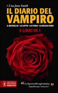 Libro diario del vampiro: Il risveglio-La lotta-La furia-La messa nera di Lisa Jane Smith - ean 9788854135499 - Newton Compton Editori