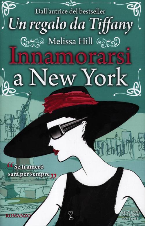 Libro Innamorarsi a New York di Melissa Hill - ean 9788854137332 - Newton Compton Editori