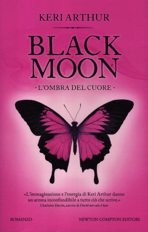 Libro ombra del cuore. Black moon di Keri Arthur - ean 9788854137592 - Newton Compton Editori