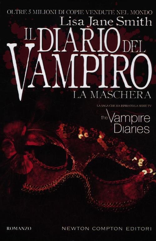 Libro maschera. Il diario del vampiro di Lisa Jane Smith - ean 9788854137837 - Newton Compton Editori