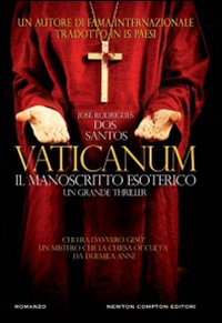 Libro Vaticanum. Il manoscritto esoterico di José Rodrigues Dos Santos - ean 9788854139756 - Newton Compton Editori